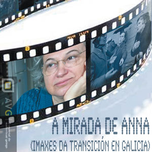 A mirada de Anna (Imaxes da transicin en Galicia)