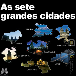 Galicia: As sete grandes cidades