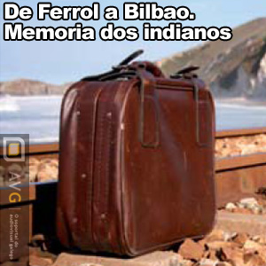 De Ferrol a Bilbao. Memoria dos indianos