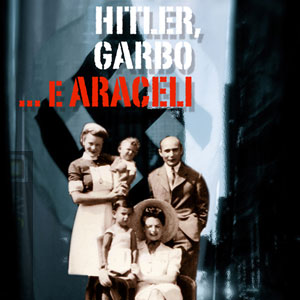 Hitler, Garbo... e Araceli