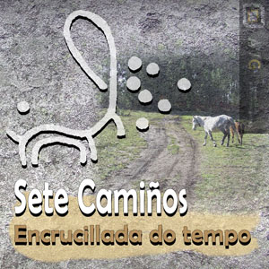 Sete Camios, encrucillada do tempo