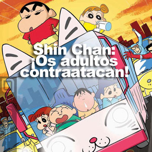 Shin Chan: Os adultos contraatacan!