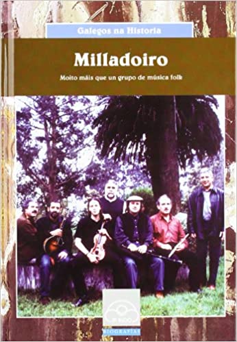 Capa de <i>MILLADOIRO: MOITO MAIS QUE UN GRUPO DE MUSICA FOLK</I>, de Xoan Manuel Estévez (Ir Indo, 1999)