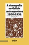 Portada de A demografa na Galicia contempornea (1900-1936)