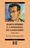 Portada de Ramn Pieiro e a estratexia do galeguismo (1939-1982)