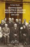 Portada de Institucins docentes e grandes mestres en Ourense. 1845-2005