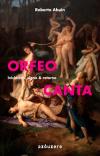 Portada de Orfeo canta. Iniciacin, signo & retorno